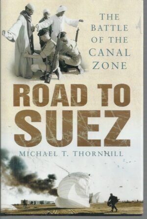 Road to Suez: The Battle of the Canal Zone
