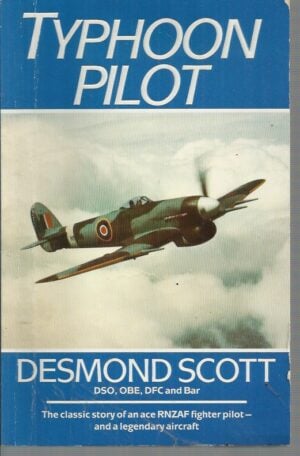 Typhoon Pilot: The classic story of an ace RNZAF fighter pilot and a legendary aircraft
