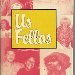 Us Fellas : An anthology of Aboriginal writing