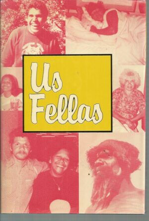 Us Fellas : An anthology of Aboriginal writing