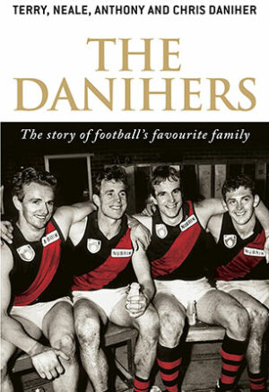 Danihers, The: The Story of Football's Favourite Family