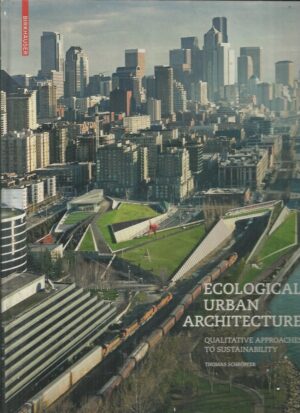 Ecological Urban Architecture: Qualitative Approaches to Sustainability