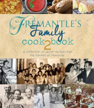 Fremantle's Family Cook Book Volume 2: A Collection of Secret Recipes from the Families of Fremantle