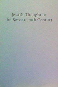 Jewish Thought in the Seventeenth Century (Harvard Judaic Texts and Studies, Vol 6)