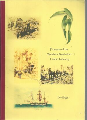 Pioneers of the Western Australian Timber Industry: Creators of Export and Trade