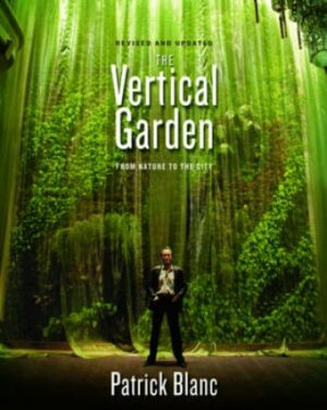 Vertical Garden, The: From Nature to the City (2nd updated edition)