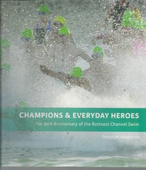 CHAMPIONS & EVERYDAY HEROES : The 25th Anniversary of the Rottnest Channel Swim