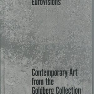 EuroVisions: Contemporary Art from the Goldberg Collection