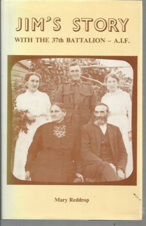JIM'S STORY with the 37th Battalion AIF