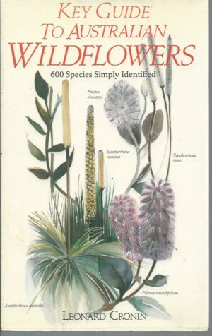 Key Guide to Australian Wildflowers: 600 species simply identified