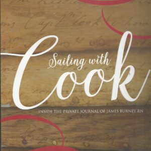 Sailing with Cook: Inside the Private Journal of James Burney RN