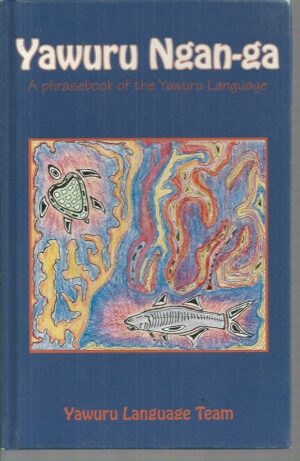 Yawuru Ngan-Ga: A Phrasebook of the Yawuru Language