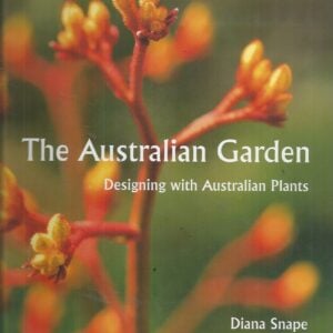 Australian Garden, The: Designing with Australian Plants