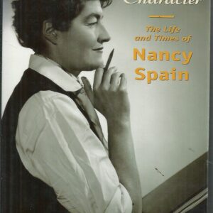 A Trouser-Wearing Character: The Life and Times of Nancy Spain