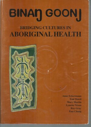 BINAN GOONJ: Bridging Cultures in Aboriginal Health