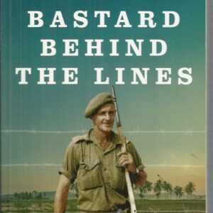 Bastard Behind the Lines: The Extraordinary Story of Jock McLaren’s Escape From Sandakan and His Guerrilla War Against the Japanese