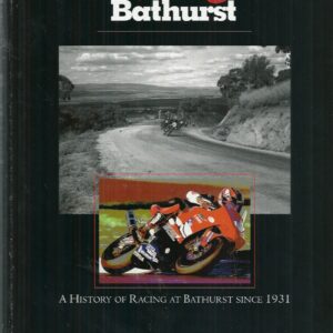 Bikes & Bathurst: A History of racing at Bathurst since 1931