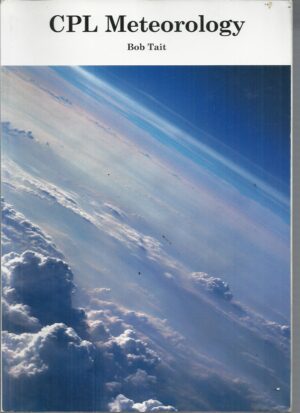 CPL Meteorology: For the Commercial Pilot Licence CASA PEXO (Pilot Examination Office) Examinations