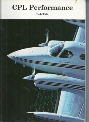 CPL Performance: For the Commercial Pilot Licence CASA PEXO (Pilot Examination Office) Examinations