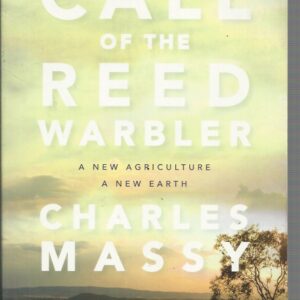 Call of the Reed Warbler: A New Agriculture A New Earth