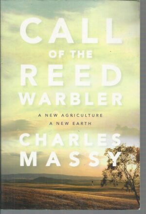 Call of the Reed Warbler: A New Agriculture A New Earth