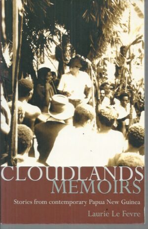 Cloudlands Memoirs : Stories from Contemporary Papua New Guinea