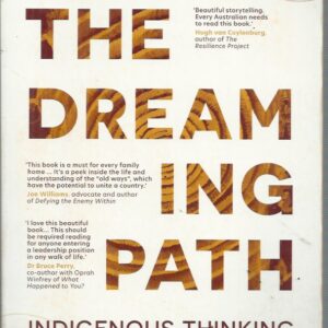 Dreaming Path, The: Indigenous Thinking to Change Your Life