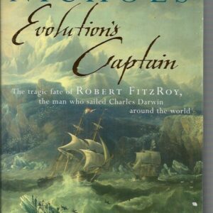 Evolution’s Captain: The Tragic Fate of Robert FitzRoy, the Man who Sailed Charles Darwin Around the World