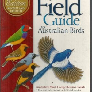 Field Guide To Australian Birds: New Edition Revised and Updated