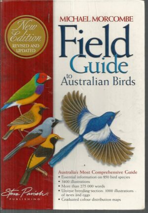 Field Guide To Australian Birds: New Edition Revised and Updated