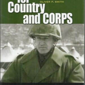 For Country and Corps: The Life of General Oliver P. Smith