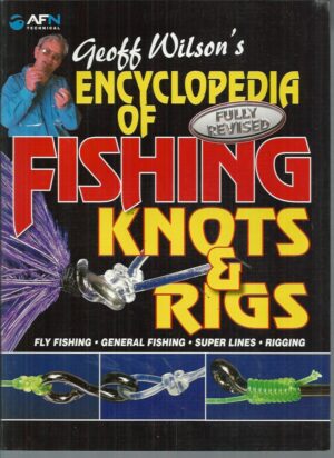 Geoff Wilson’s Encyclopedia of Fishing Knots & Rigs