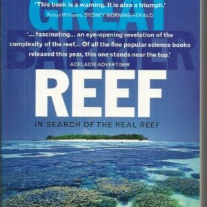 Great Barrier Reef, The: In Search of the Real Reef