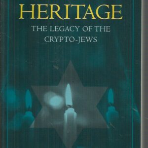 Hidden Heritage: The Legacy of the Crypto-Jews