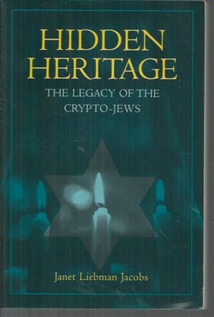 Hidden Heritage: The Legacy of the Crypto-Jews