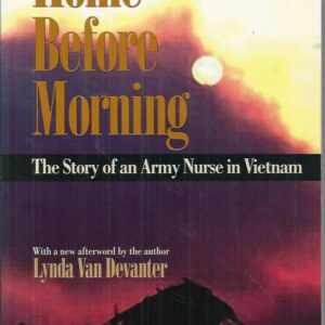 Home Before Morning: The Story of an Army Nurse in Vietnam