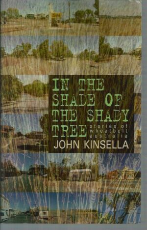 In the Shade of the Shady Tree: Stories of Wheatbelt Australia