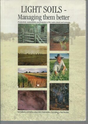 Light Soils : Managing them Better : Productivity, sustainability and protection of the native plants and animals