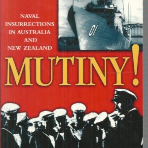 MUTINY! : Naval Insurrections in Australia and New Zealand