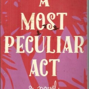 Most Peculiar Act, A: A Novel
