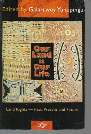 Our Land is Our Life: Land Rights : Past, Present and Future