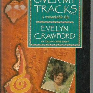 Over my Tracks: A Remarkable Life