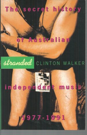 STRANDED: the Secret History of Australian Independent Music 1977-1991