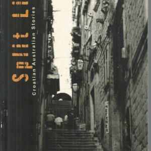 Split Lives: Australian Croatian Stories
