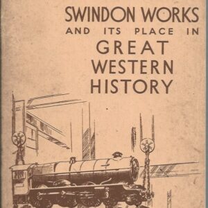 Swindon Works and its place in Great Western Railway History