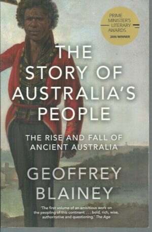 Story of Australia's People Vol. I, The: The Rise and Fall of Ancient Australia