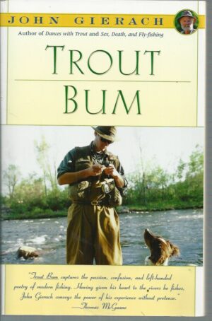 Trout Bum: Essays on Fly-Fishing As a Way of Life