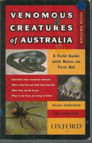 Venomous Creatures of Australia : A Field Guide with Notes on First Aid