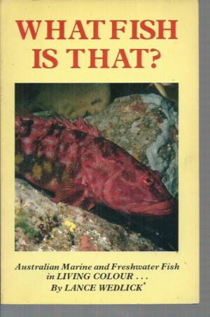 What Fish is That? Australian Marine and Freshwater Fish in Living Colour
