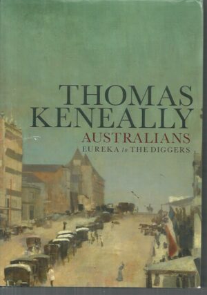 Australians. [Volume 2]: From Eureka to the Diggers
